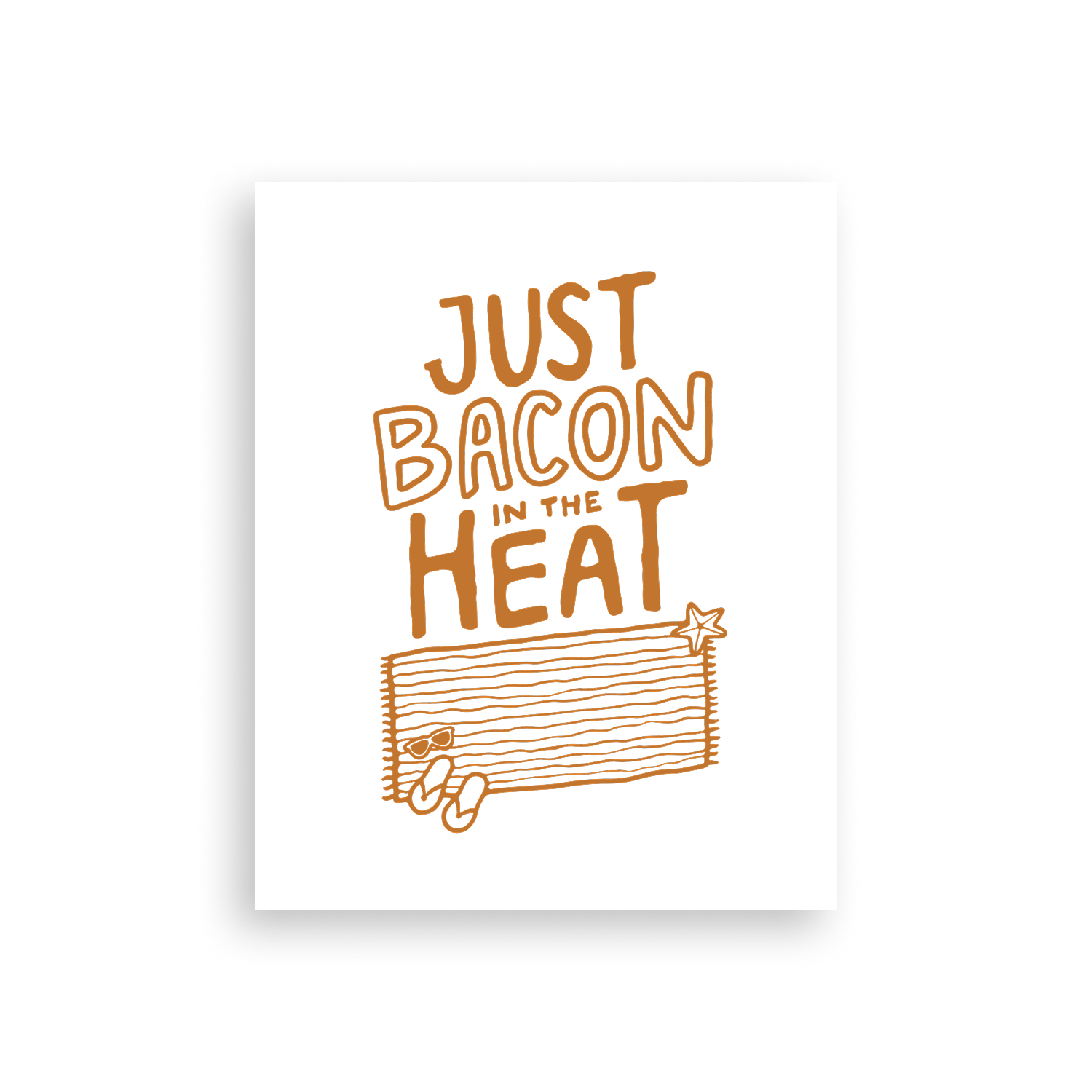 Just Bacon in the Heat