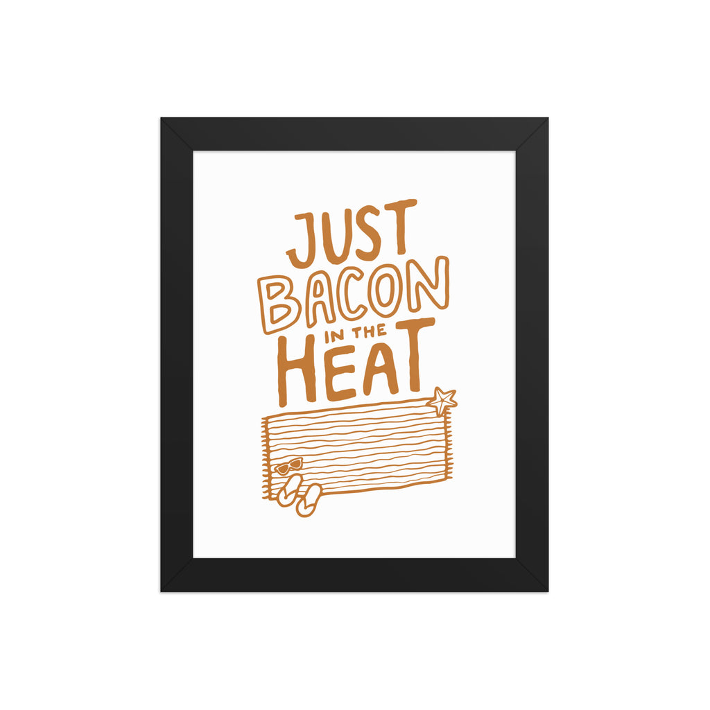 Just Bacon in the Heat