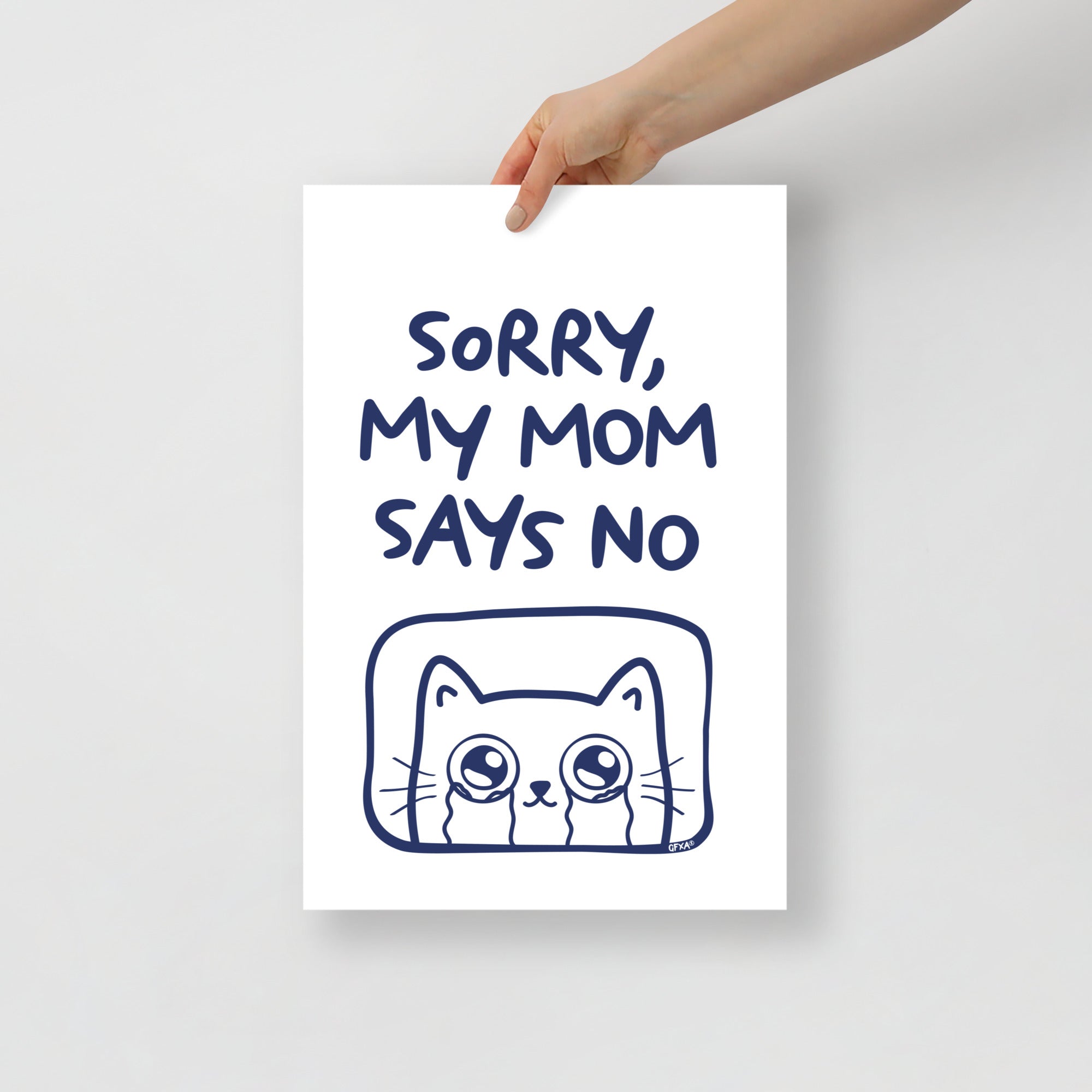 Sorry, My Mom Says NO Poster