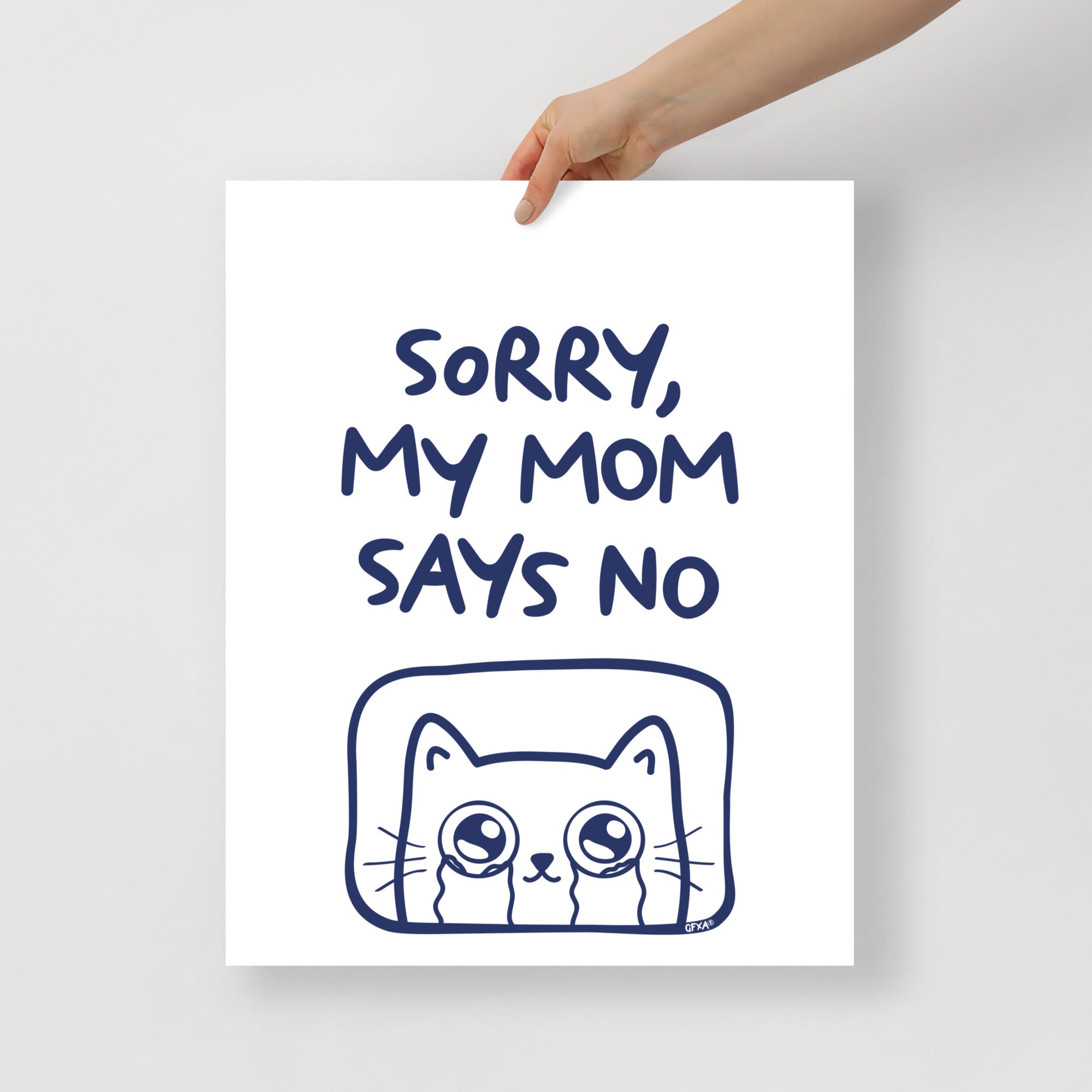 Sorry, My Mom Says NO Poster