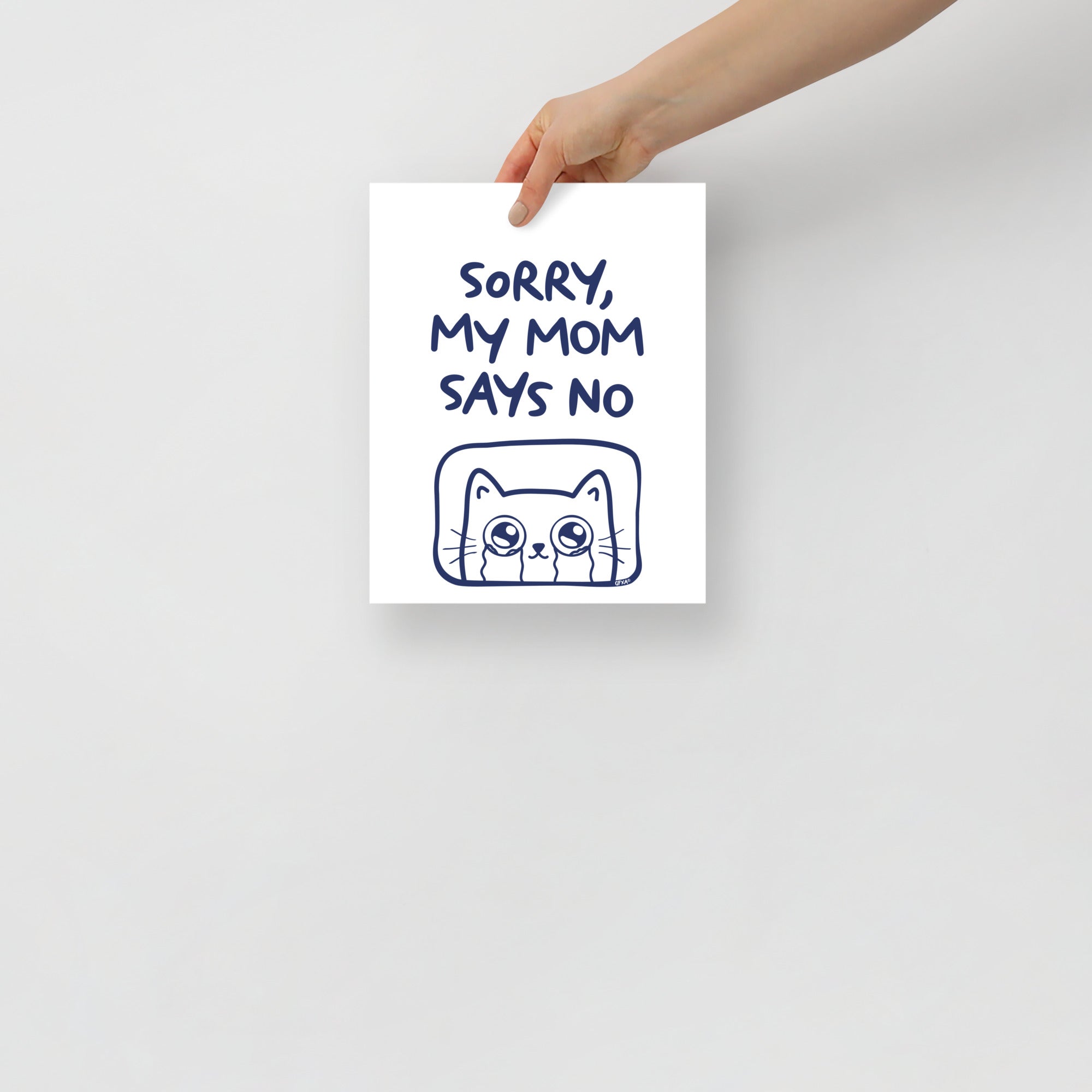 Sorry, My Mom Says NO Poster